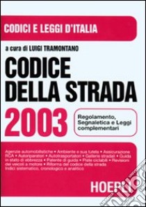 Codice della strada 2002. Regolamento e leggi complementari libro