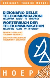 Dizionario delle telecomunicazioni tedesco-italiano, italiano-tedesco libro