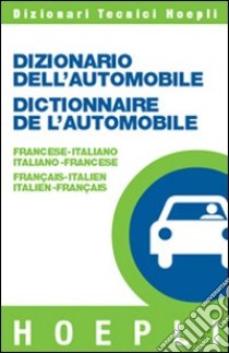 Dizionario dell'automobile francese-italiano, italiano-francese libro di Edigeo (cur.)