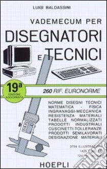 Vademecum per disegnatori e tecnici libro di Baldassini Luigi