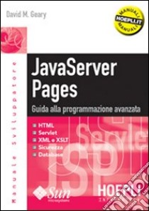 JavaServer Pages. Guida alla programmazione avanzata libro di Geary David M.