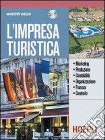 L'impresa turistica. Per le Scuole superiori libro di Aiello Giuseppe