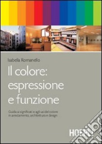 Il colore: espressione e funzione libro di Romanello Isabella