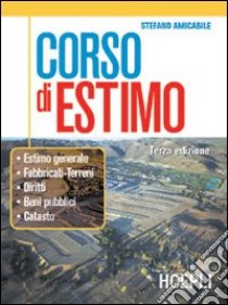 Corso di estimo. Per le Scuole superiori libro di Amicabile Stefano