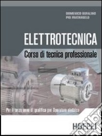 Elettrotecnica. Corso di tecnica professionale. Per le Scuole superiori libro di Bufalino Domenico