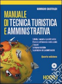 Manuale di tecnica turistica e amministrativa. Per gli Ist. professionali. Con CD-Rom libro di Castoldi Giorgio