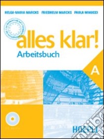 Alles Klar! Arbeitsbuch. Per le Scuole superiori. Vol. 1 libro di Marcks Helga-Maria, Marcks Friedhelm, Minucci Paola