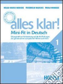 Alles Klar! Ubungsheft. Per le Scuole superiori. Vol. 1 libro di Marcks Helga-Maria, Marcks Friedhelm, Minucci Paola