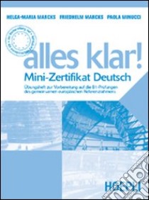 Alles Klar! Zertifikat Deutsch. Per le Scuole superiori libro di Marcks Helga-Maria, Marcks Friedhelm, Minucci Paola