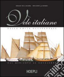 Vele italiane della costa occidentale libro di Bellabarba Sergio - Guerrieri Edoardo