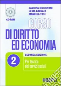 Corso di diritto ed economia. Per le Scuole superiori. Vol. 2 libro di Molignoni Sabrina, Cavazza Lucia, Tosi Manuela