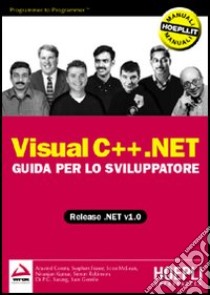 Visual C++.NET. Guida per lo sviluppatore libro