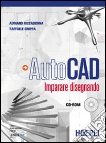 Autocad. Imparare disegnando. Per le Scuole superiori libro di Riccadonna Adriano, Crippa Raffaele