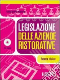 Legislazione delle aziende ristorative. Per gli Ist. a indirizzo turistico-alberghiero libro di Aiello Giuseppe