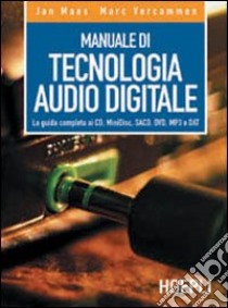 Manuale di tecnologia audio digitale libro di Maes Jan; Vercammen Marc