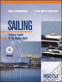 Sailing. Per le Scuole superiori libro di Gherardelli Paola