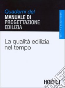 La qualità edilizia nel tempo libro di Gottfried A. (cur.)