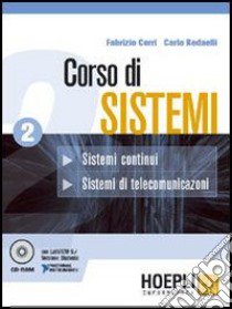 Corso di sistemi. Per le Scuole superiori. Con CD-ROM. Vol. 2: Sistemi continui. Sistemi di telecomunicazioni libro di Cerri Fabrizio