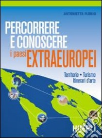 Percorrere e conoscere i paesi extraeuropei libro di Florio Antonio