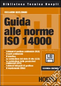 Guida alle norme ISO 14000. Con floppy disk libro di Borlenghi Riccardo