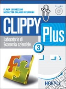 Clippy plus. Per le Scuole superiori. Vol. 3 libro di Lughezzani Flavia, Orlandi Neumann N.