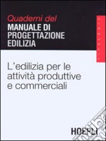 Edilizia per le attività produttive e commerciali libro