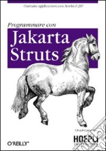 Programmare con Jakarta Struts libro di Cavaness Chuck