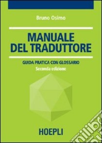 Manuale del traduttore libro di Osimo Bruno