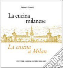 La cucina milanese-La cusina a Milan libro di Guatteri Fabiano