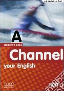Channel your english. Vol. 1 libro di Mitchell H. Q., Scott James