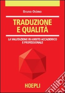 Traduzione e qualità. La valutazione in ambito accademico e professionale libro di Osimo Bruno