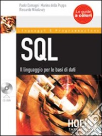 SQL. Il linguaggio per le basi di dati. Con CD-ROM libro di Camagni Paolo; Della Puppa Marino; Nikolassy Riccardo