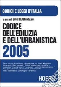 Codice dell'edilizia e dell'urbanistica 2005 libro