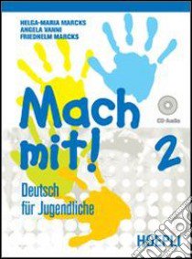 Mach mit!. Vol. 2 libro di Marcks Friedhelm, Marcks Helga-Maria, Vanni Angela