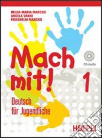 Mach mit!. Vol. 1 libro di Marcks Friedhelm, Marcks Helga-Maria, Vanni Angela