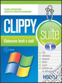 Clippy suite. Per gli Ist. Professionali per i servizi commerciali. Vol. 1 libro di Lughezzani Flavia, Orlandi Neumann Nicoletta