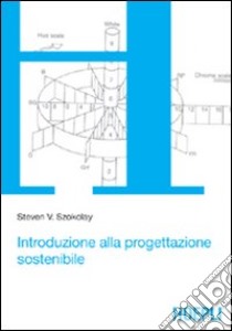 Introduzione alla progettazione sostenibile libro di Szokolay Steven V.