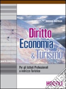 Diritto; economia & turismo libro di Castoldi Giorgio