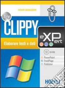 New Clippy eXPert. Powerpoint; FrontPage Publisher. Per gli Ist. professionali per i servizi commerciali libro di Lughezzani Flavia