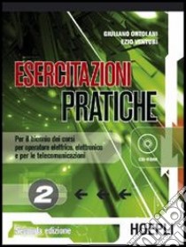 Esercitazioni pratiche. Per gli Ist. professionali per l'industria e l'artigianato. Con CD-ROM. Vol. 2 libro di ORTOLANI GIULIANO - VENTURI EZIO 