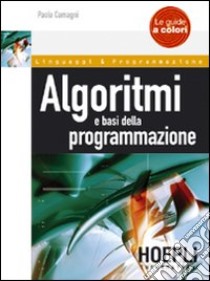 Algoritmi e basi della programmazione libro di Camagni Paolo