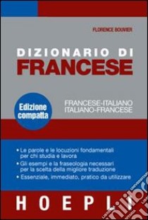 Dizionario di francese. Francese-italiano, Italiano-francese. Ediz. compatta libro di Bouvier Florence