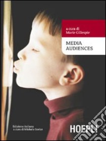 Media audiences libro di Gillespie M. (cur.); Sorice M. (cur.)