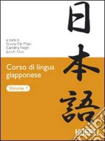 Corso di lingua giapponese. Vol. 2 libro di De Maio S. (cur.); Negri C. (cur.); Oue J. (cur.)