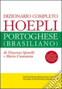 Dizionario completo italiano-portoghese (brasiliano) e portoghese (brasiliano)-italiano libro di Spinelli Vincenzo; Casasanta Mario