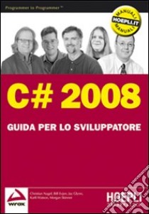 C# 2008. Guida per lo sviluppatore libro