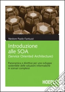 Introduzione alle service oriented architecture (SOA) libro di Fantuzzi Nestore P.