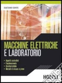 Macchine elettriche e laboratorio. Per gli Ist. tecnici industriali libro di Conte Gaetano