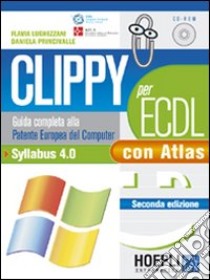 Clippy per ECDL. Con atlas libro di Lughezzani Flavia, Princivalle Daniela