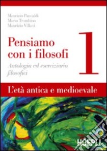 Pensiamo con i filosofi (1) libro di Pancaldi Maurizio - Trombino Mario - Villani Maurizio